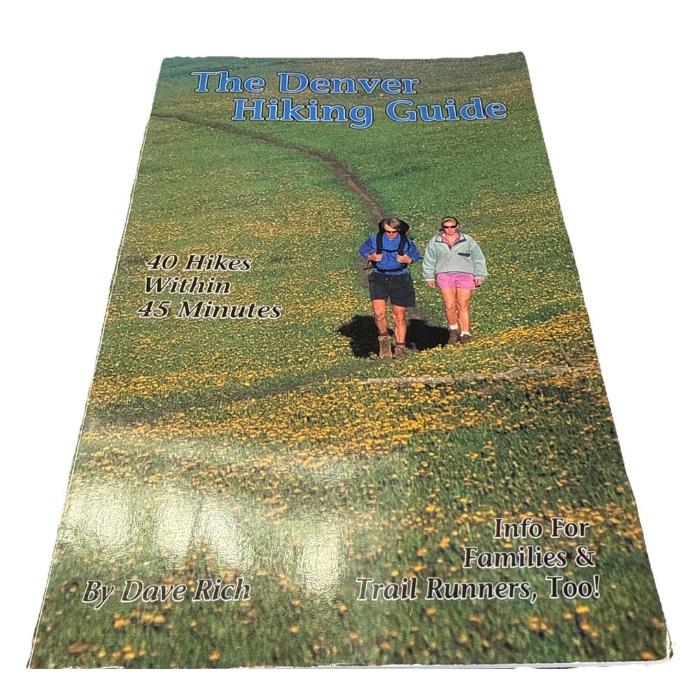 The Denver Hiking Guide: 40 Hikes Within 45 Minutes by Dave‎ Rich 1996